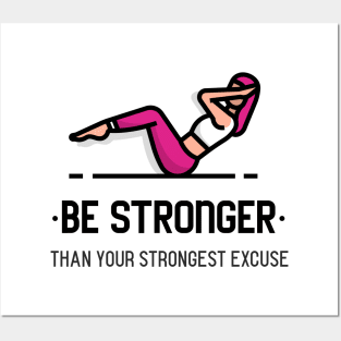 Be stronger than your strongest excuse Posters and Art